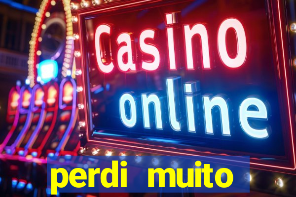 perdi muito dinheiro em apostas
